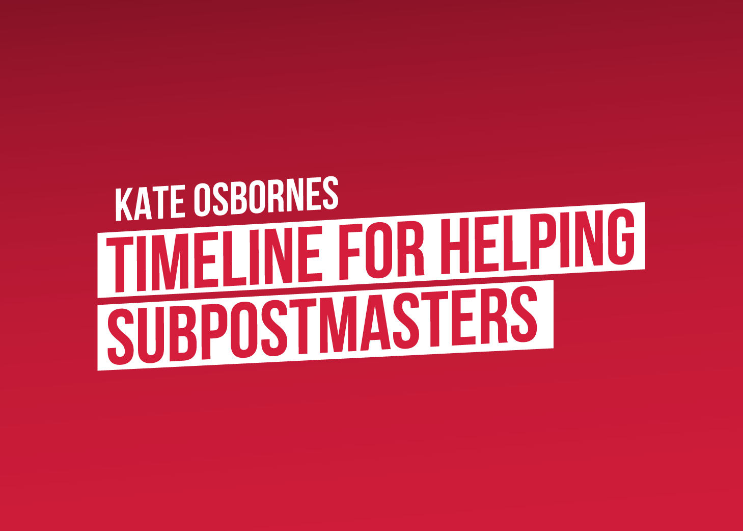Timeline for helping Subpostmasters